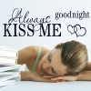 Always Kiss Me Good Night Wall Quotes Stickers